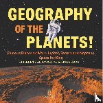 Baby - Geography of the Planets! Famous Places on Mars, Jupiter, Saturn and Neptune, Space for Kids - Children's Aeronautics & Space Book
