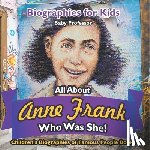 Baby Professor - Biographies for Kids - All about Anne Frank: Who Was She? - Children's Biographies of Famous People Books