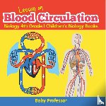 Baby - Lesson on Blood Circulation - Biology 4th Grade | Children's Biology Books