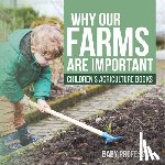 Baby - Why Our Farms Are Important - Children's Agriculture Books