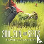 Baby - Soil, Sun, and Seeds - Children's Agriculture Books