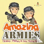 Baby - Baby: Amazing Armies Children's Military & War History Books