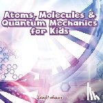 Baby - Atoms, Molecules & Quantum Mechanics for Kids