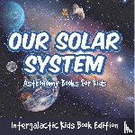 Baby - Our Solar System | Astronomy Books For Kids - Intergalactic Kids Book Edition