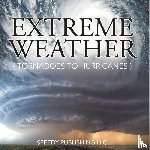 Speedy Publishing Llc - Extreme Weather (Tornadoes To Hurricanes)