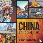 Speedy Publishing Llc - China In Color
