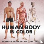Speedy Publishing Llc - The Human Body In Color Volume 1