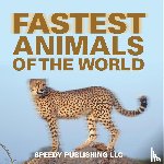 Speedy Publishing Llc - Fastest Animals Of The World