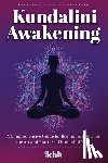 Cunningham, Nadia - Kundalini Awakening: A Comprehensive Guide for Beginners to Master the Art and Practice of Kundalini Yoga