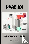 Nehme, Charles - HVAC 101: A Comprehensive Guide