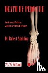 Spalding, Robert - Death By Pedicure: The Science of Pedicures: Solutions to Nail Salon Infections