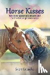 Grunska, Sheri - Horse Kisses: 365 Inspiring Stories and Devotions for the Enduring Horsewoman