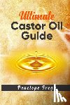 Freya, Penelope - Ultimate Castor Oil Guide