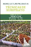 de Assis Gois, Elias, Shoji Yanagisawa, Sergio, Tadeu Faria, Ricardo - Tecnicas de Substratos para a Agricultura Moderna