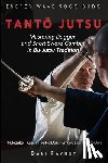 Galais, Philippe - TantŌ Jutsu: Mastering Dagger and Short Sword Combat in Bu-Jutsu Tradition: Kiri & Tsuki, Uke-Waza, Kaeshi, Nukitsuke, Te-Hodoki, E