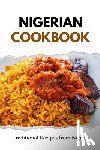 Luxe, Liam - Nigerian Cookbook: Traditional Recipes from Nigeria