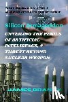 Brandy, James - Unveiling the Perils of Artificial Inteligence, a Threat Beyond Nuclear Weapon