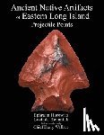 Hemmick, Lucinda - Ancient Native Artifacts of Eastern Long Island: Projectile Points