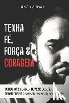 Altmann, John Elyston de Souza - Tenha F?, For?a & Coragem