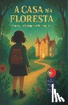 Almeida, Ines, Ault, Harry - A Casa na Floresta