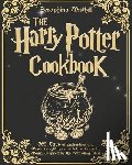 Misthill, Seraphina - The Harry Potter Cookbook: 365 Days of Enchanting and Mysterious Recipes to Infuse Everyday Magic, Inspired by the Wizarding Films