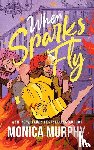 Murphy, Monica - Murphy, M: When Sparks Fly