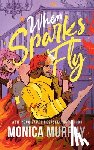 Murphy, Monica - When Sparks Fly