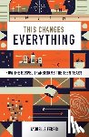 Ferris, Jaquelle - This Changes Everything: How the Gospel Transforms the Teen Years (Repack)