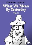 Marra, Benjamin - What We Mean By Yesterday: Vol. 2