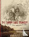 Johnson, Emily Faith - The Sandy Lake Tragedy: Following in the Footsteps of the Ojibwe