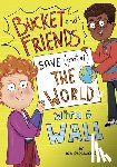 Rademacher, Tom - Bucket and Friends Save (Part Of) the World with a Wall
