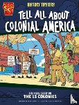 Latta, Sara - History Tipsters Tell All about Colonial America: The Inside Scoop on the 13 Colonies