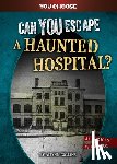 Collins, Ailynn - Can You Escape a Haunted Hospital?: An Interactive Paranormal Adventure