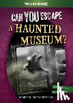 Peterson, Megan Cooley - Can You Escape a Haunted Museum?: An Interactive Paranormal Adventure