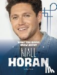 Schuh, Mari - What You Never Knew about Niall Horan