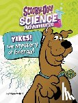 Collins, Ailynn - Yikes! the Mystery of Energy!: A Scooby-Doo! Science Adventure