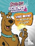 Collins, Ailynn - Like Wow! the Mystery of Light!: A Scooby-Doo! Science Adventure