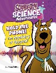 Collins, Ailynn - Hold the Phone! the Mystery of Sound!: A Scooby-Doo! Science Adventure