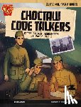 Hoena, Blake A. - Choctaw Code Talkers: Elite Secret Messengers of World War I