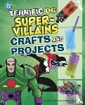 Rusick, Jessica - Terrific DC Super-Villains Crafts and Projects