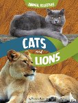 Mann, Dionna L. - Cats and Lions: Feline Relatives