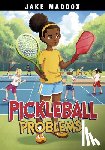 Maddox, Jake - Pickleball Problems