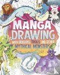 Hughes, Naomi - Manga Drawing with Dragons, Trolls, and Other Mythical Monsters