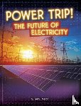 Mason, Jenny - Power Trip!: The Future of Electricity