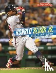 Chandler, Matt - Ronald Acuña Jr.: Baseball's Speedy Slugger