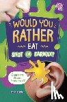 Cruz, Jose - Would You Rather Eat Snot or Earwax?: Questions about Gross Stuff