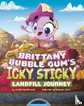Edwards, Jamee-Marie - Brittany Bubble Gum's Icky, Sticky Landfill Journey