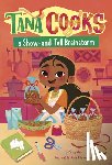 Wells, Stacy - Tana Cooks a Show-And-Tell Brainstorm