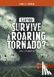 Troupe, Thomas Kingsley - Can You Survive a Roaring Tornado?: An Interactive Survival Adventure