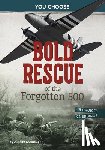Lassieur, Allison - Bold Rescue of the Forgotten 500: Interactive World War II Missions
